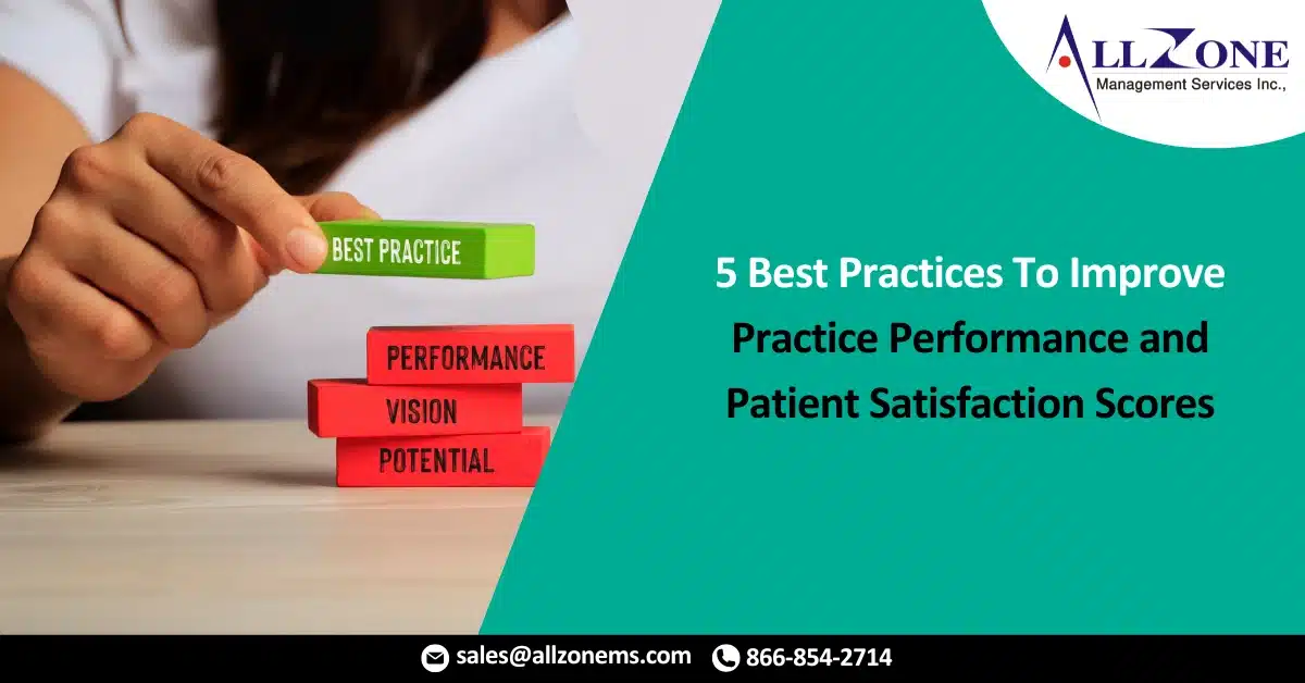 5 Best Practices To Improve Practice Performance and Patient Satisfaction Scores
