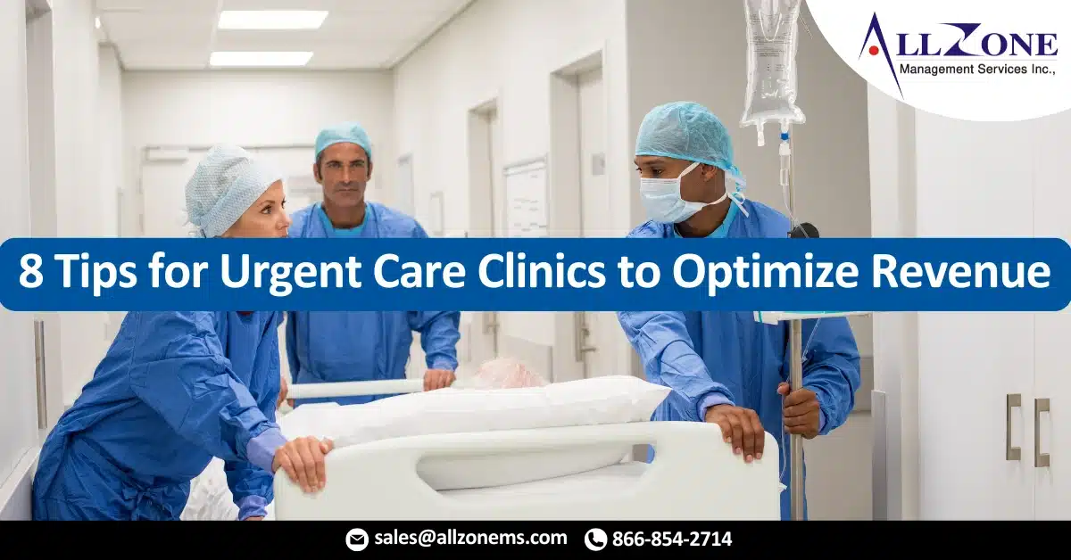 8 Tips for Urgent Care Clinics to Optimize Revenue