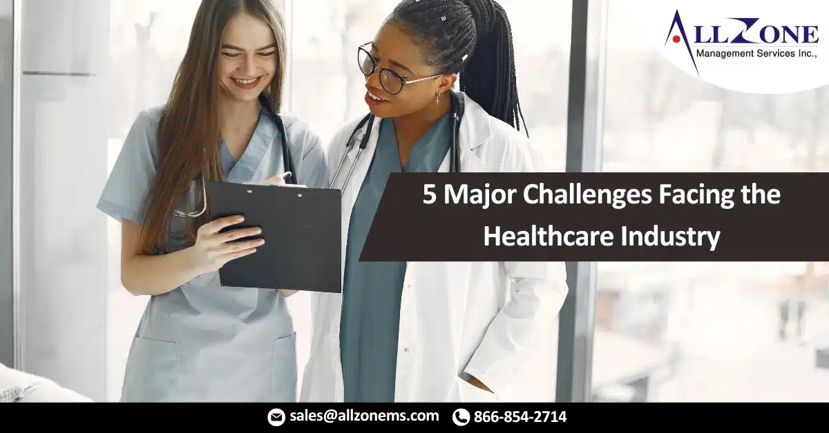 5 Major Challenges Facing the Healthcare Industry