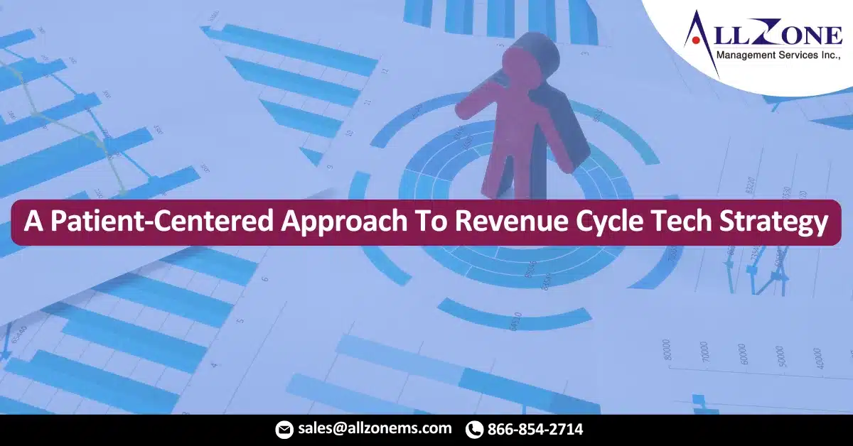 A Patient-Centered Approach To Revenue Cycle Tech Strategy