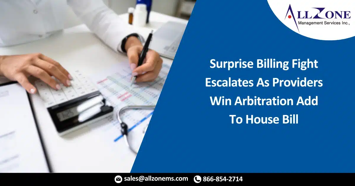 Surprise Billing Fight Escalates As Providers Win Arbitration Add To House Bill