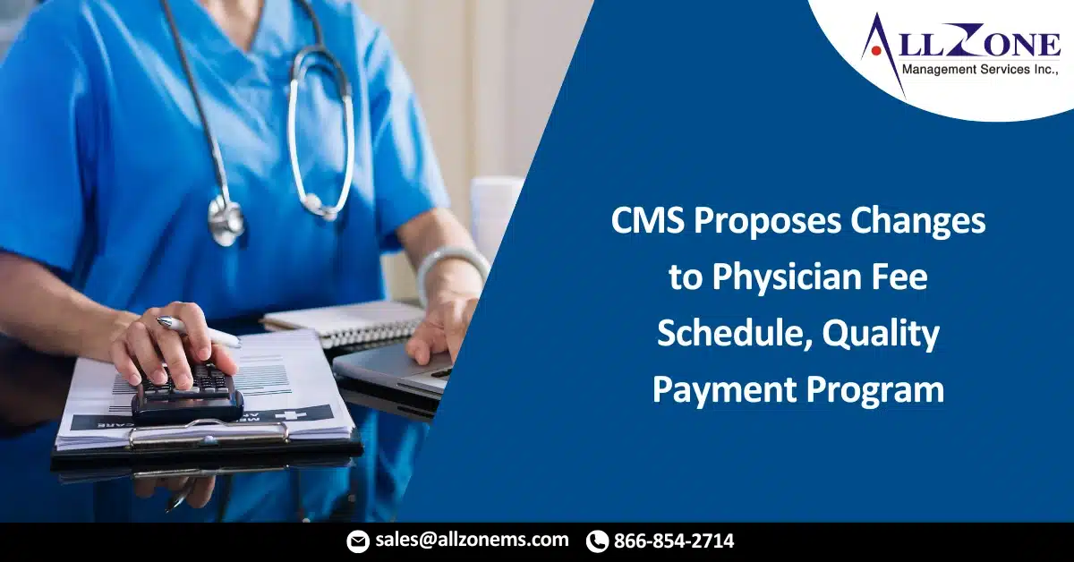 CMS Proposes Changes to Physician Fee Schedule, Quality Payment Program