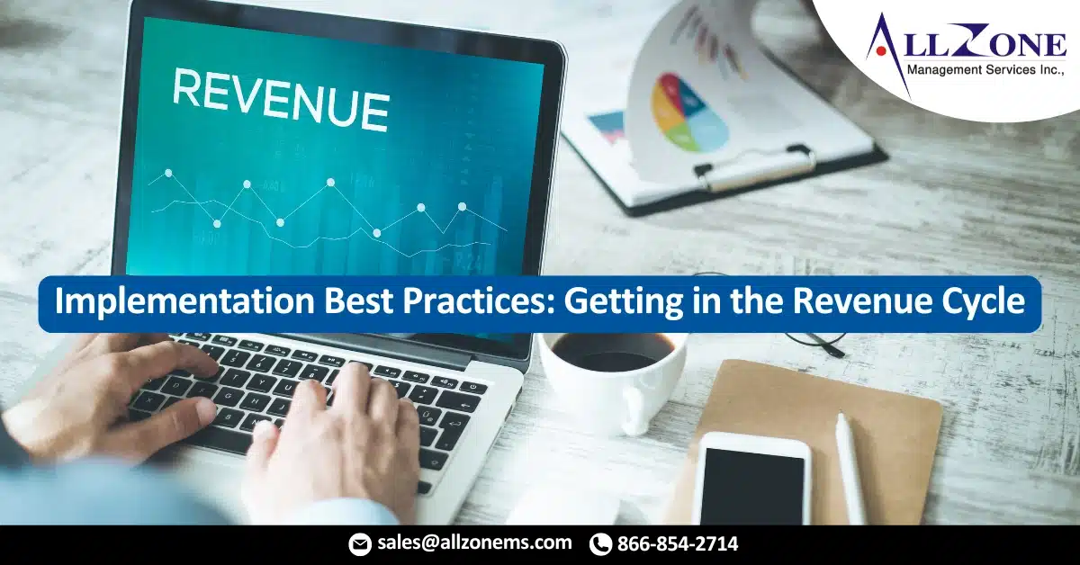 Implementation Best Practices Getting in the Revenue Cycle