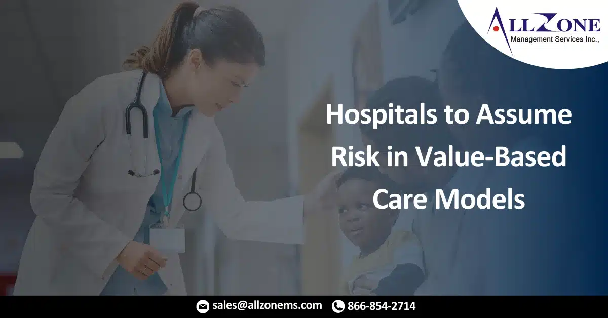 Hospitals to Assume Risk in Value-Based Care Models