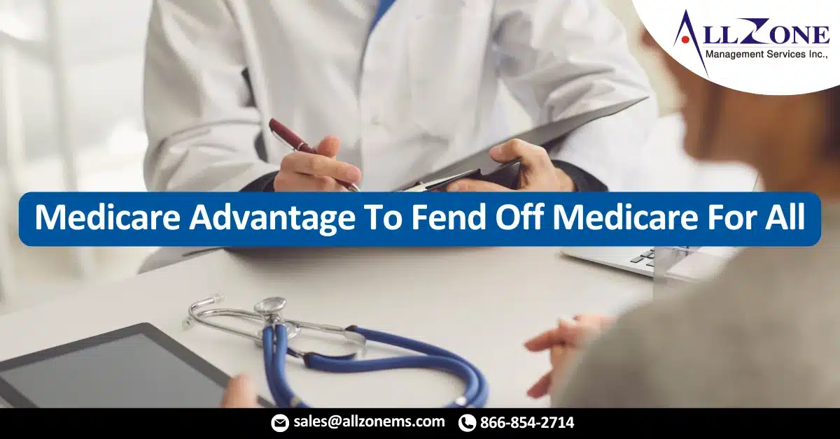 Medicare Advantage To Fend Off Medicare For All