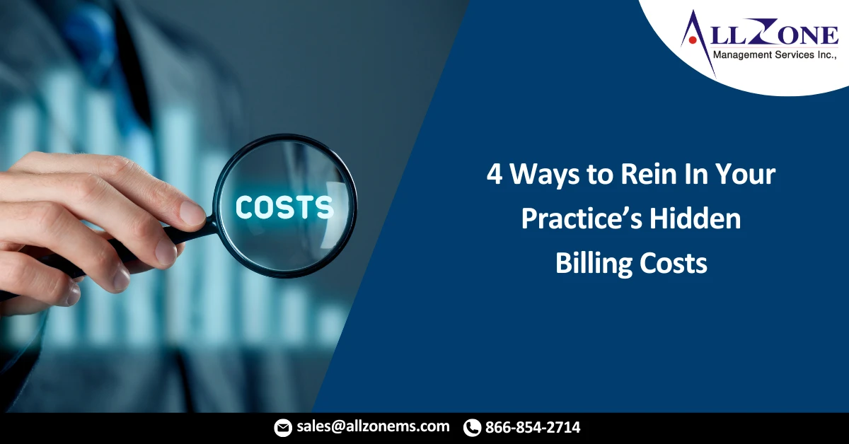 4 Ways to Rein In Your Practice’s Hidden Billing Costs