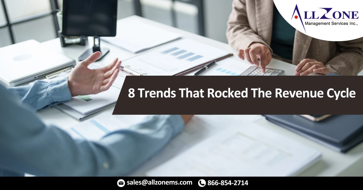 8 Trends That Rocked The Revenue Cycle