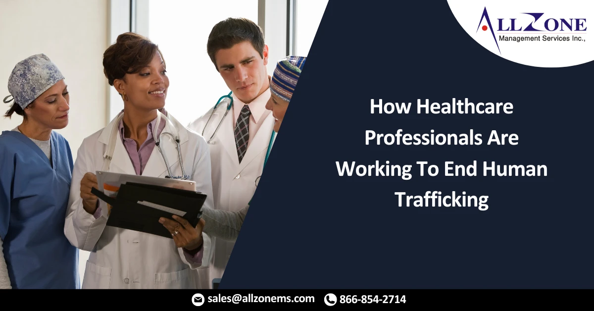 How Healthcare Professionals Are Working To End Human Trafficking