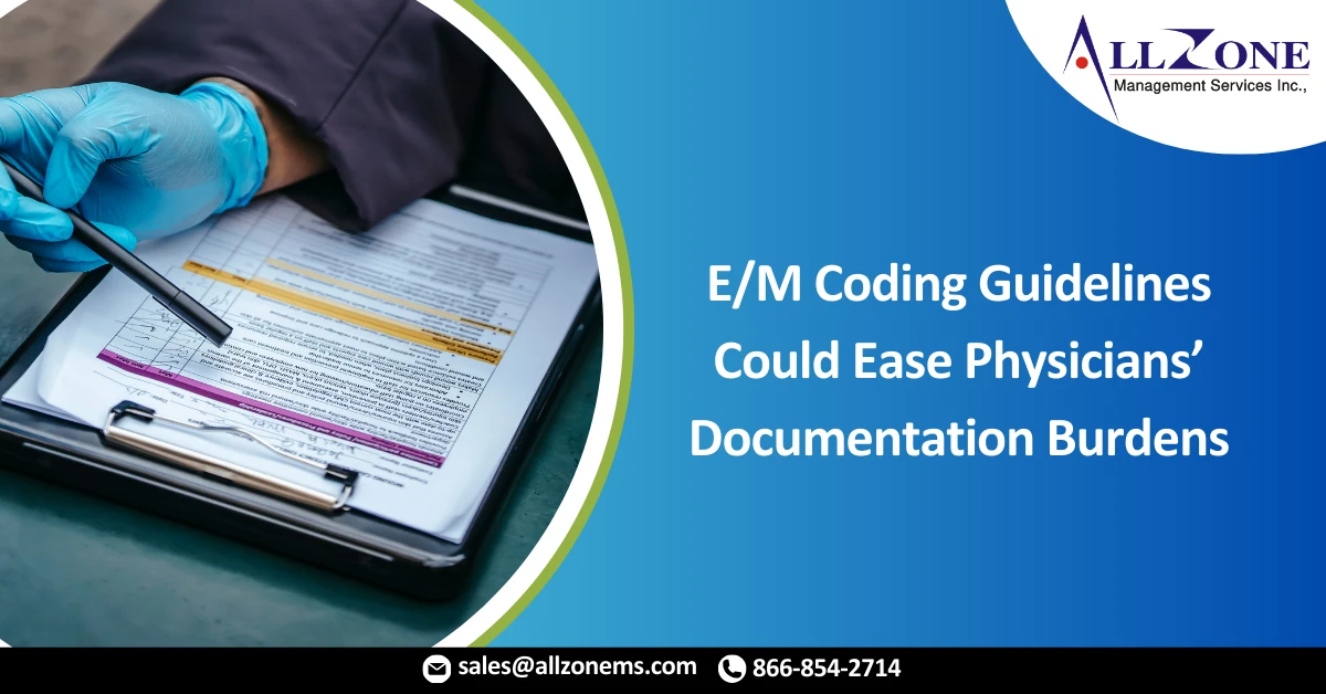 E_M Coding Guidelines Could Ease Physicians’ Documentation Burdens