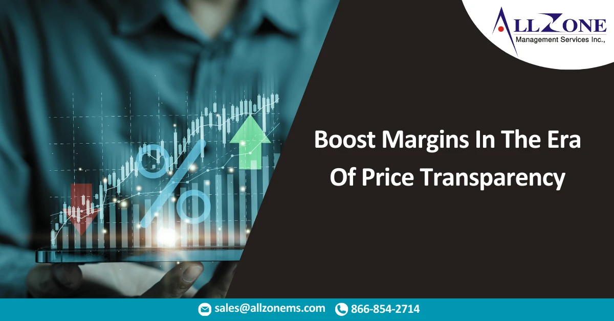 Boost Margins In The Era Of Price Transparency