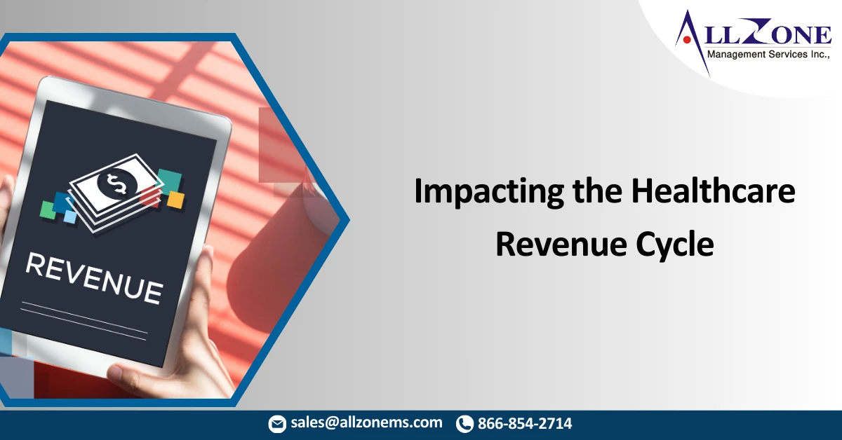 Impacting the Healthcare Revenue Cycle