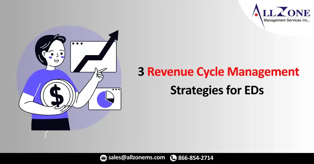 3 Revenue Cycle Management Strategies for EDs