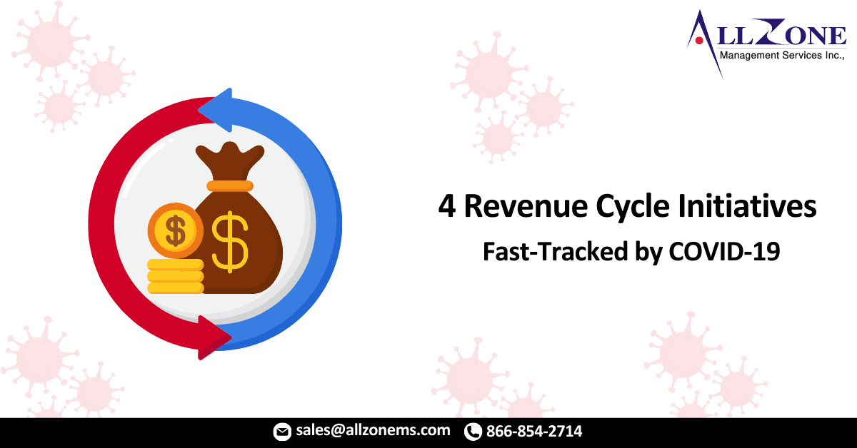4 Revenue Cycle Initiatives Fast-Tracked by COVID-19