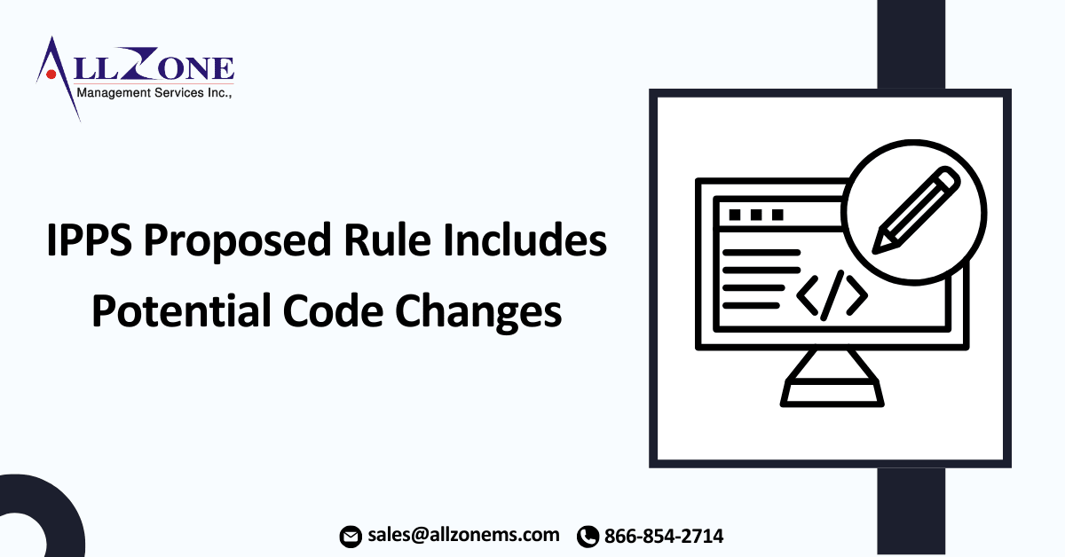 IPPS Proposed Rule Includes 600 Potential Code Changes