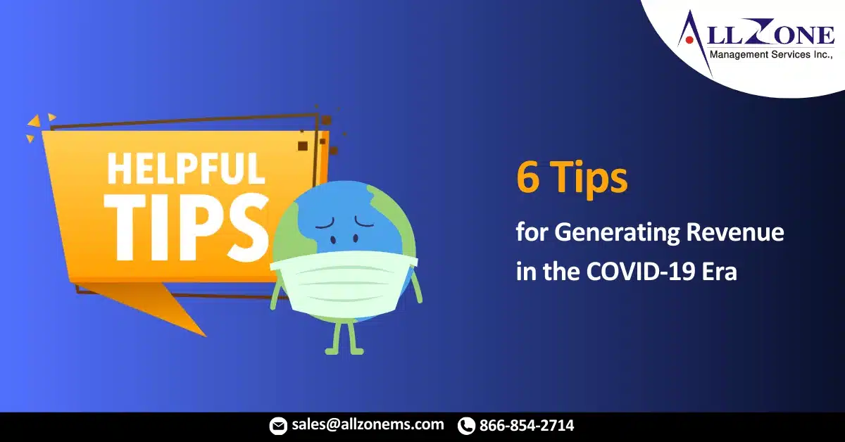 6 Tips for Generating Revenue in the COVID-19 Era