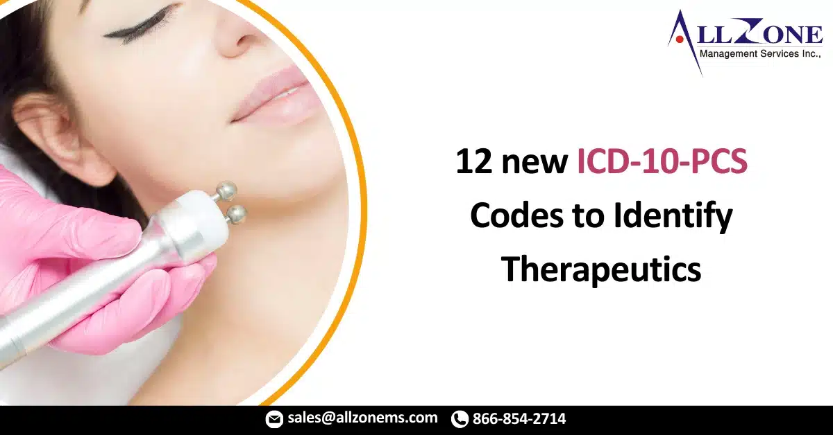 12 new ICD-10-PCS Codes to Identify Therapeutics