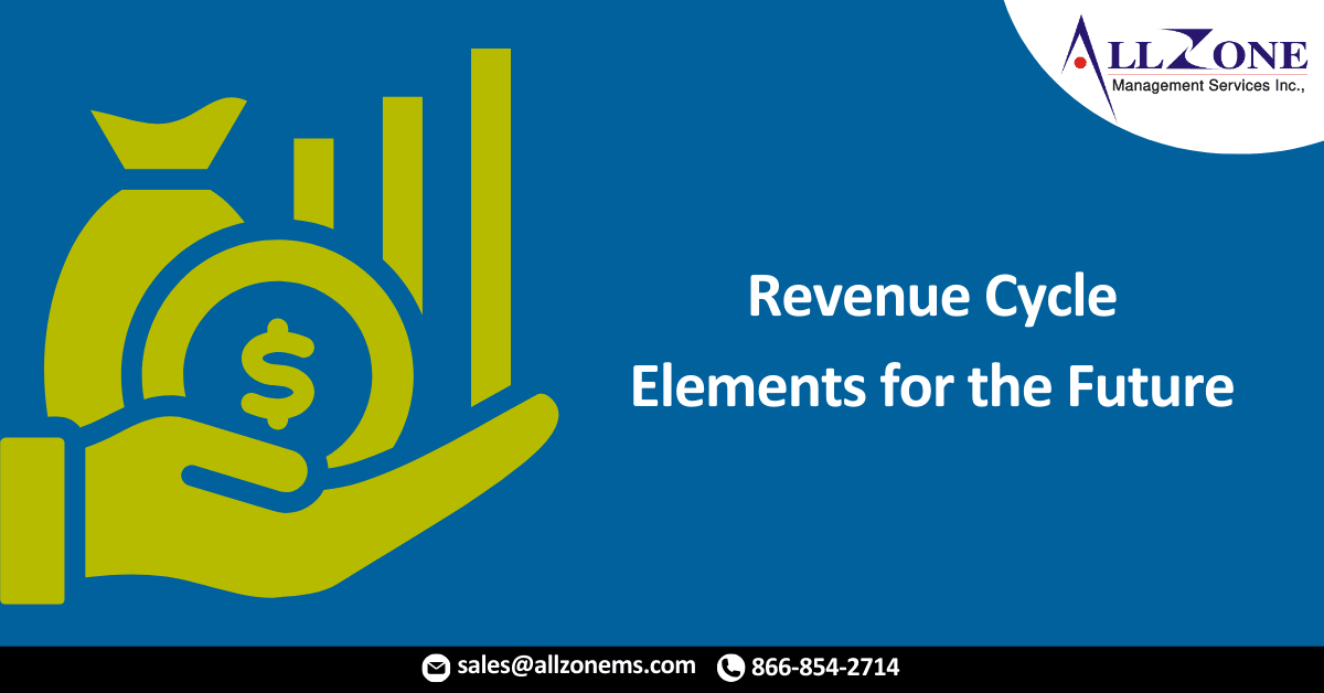 3 Elements Needed For The Revenue Cycle of The Future