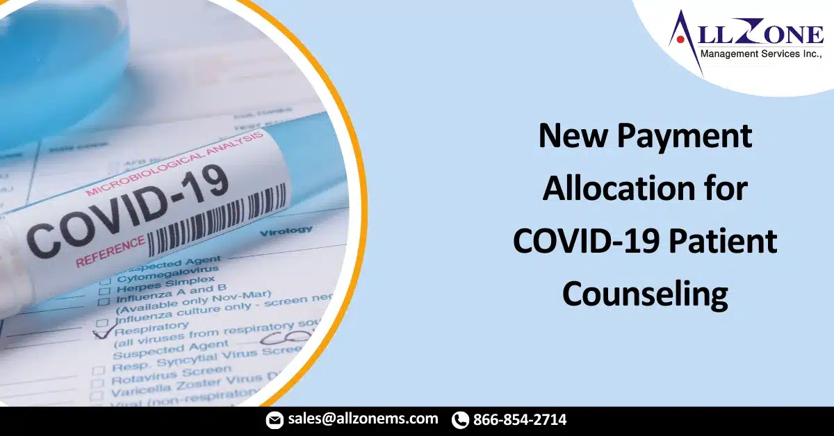 CMS Announces New Payment Allocation for COVID-19 Patient Counseling