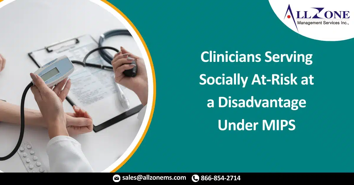 Clinicians Serving Socially At-Risk at a Disadvantage Under MIPS