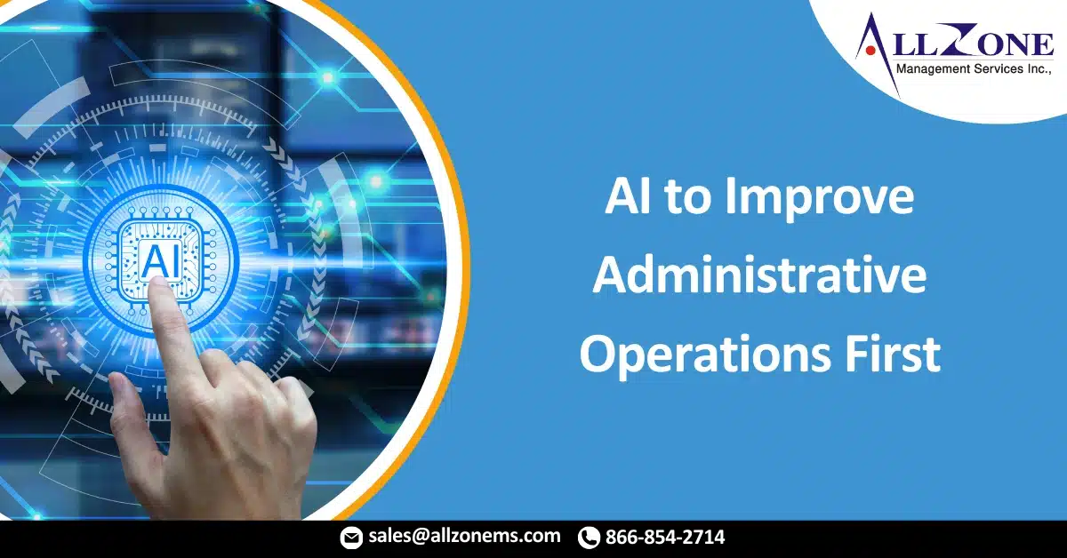 Use AI to Improve Administrative Operations First