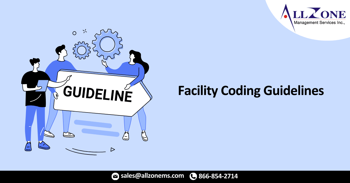 The Need for Facility Coding Guidelines