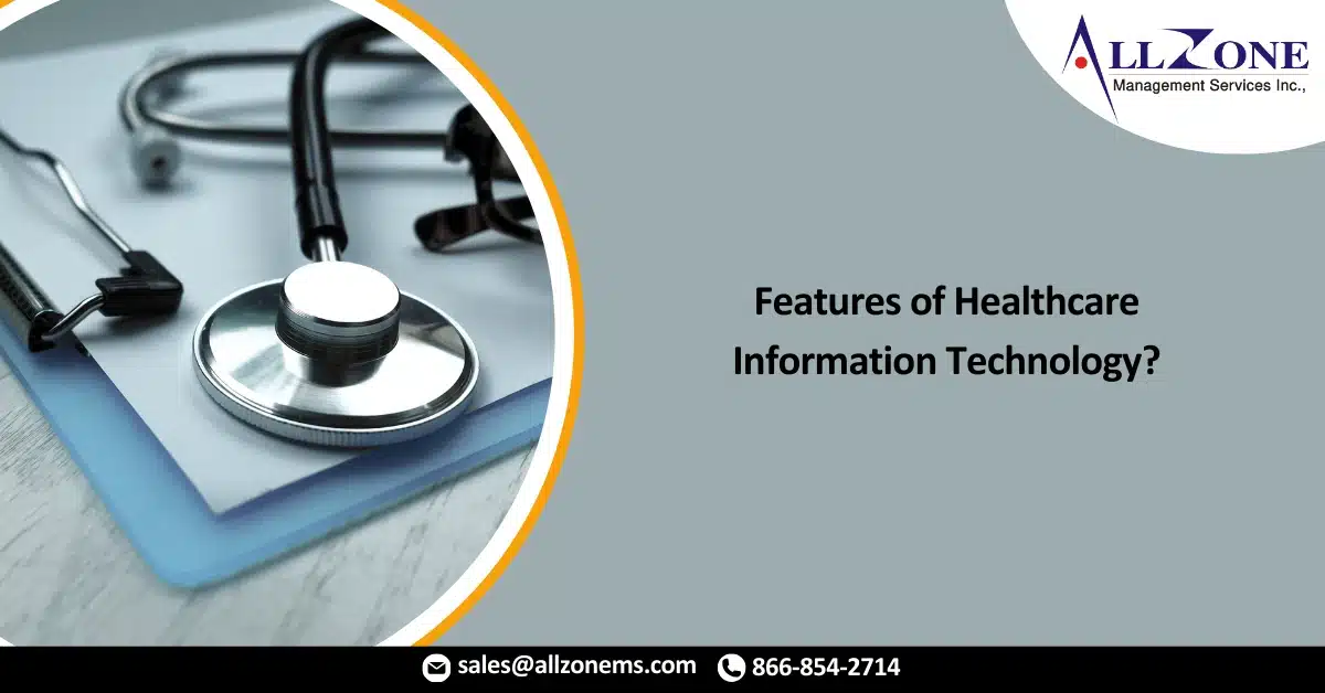 What are the Features of Healthcare Information Technology