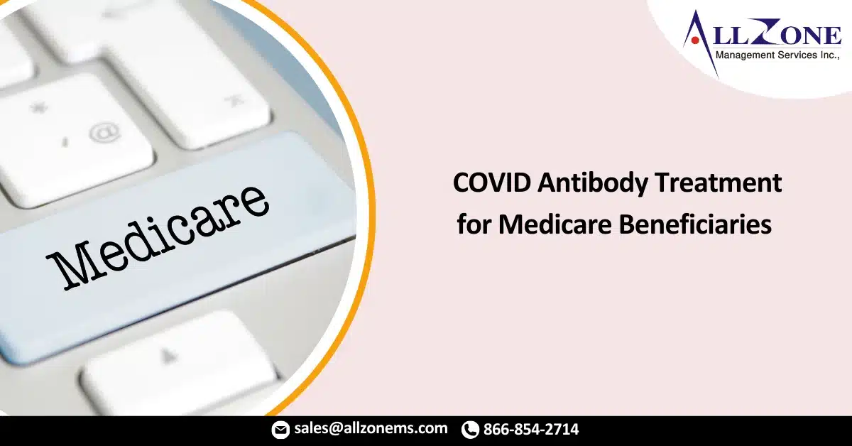 CMS Approves Coverage of COVID Antibody Treatment for Medicare Beneficiaries