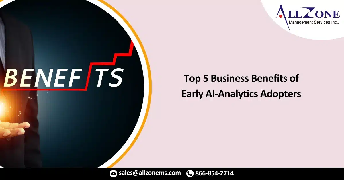 Top 5 Business Benefits of Early AI-Analytics Adopters