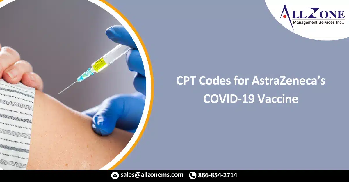 AMA Creates CPT Codes for AstraZeneca’s COVID-19 Vaccine
