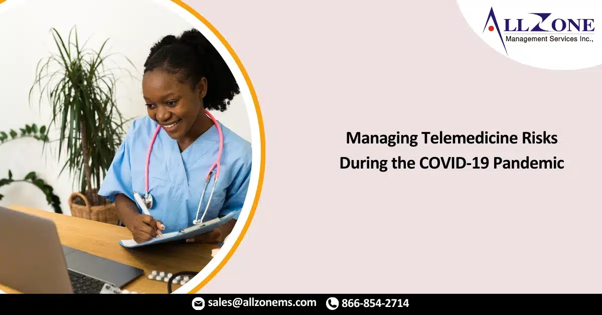 Managing Telemedicine Risks During the COVID-19 Pandemic