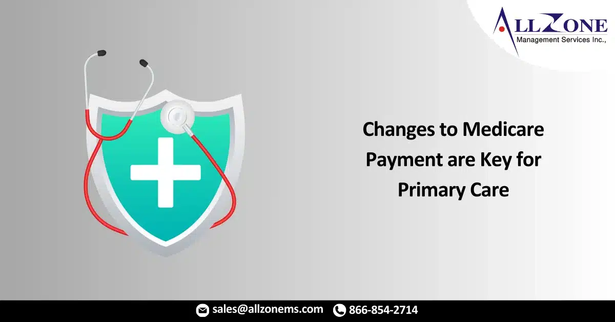 Physician Groups Say Changes to Medicare Payment are Key for Primary Care