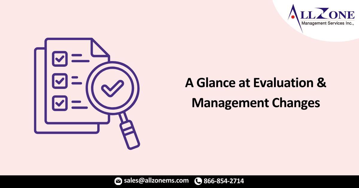 A Glance at 2021 Evaluation and Management Changes