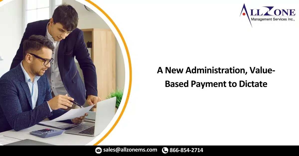 A New Administration, Value-Based Payment to Dictate 2021 Success