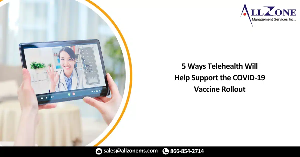 5 Ways Telehealth Will Help Support the COVID-19 Vaccine Rollout