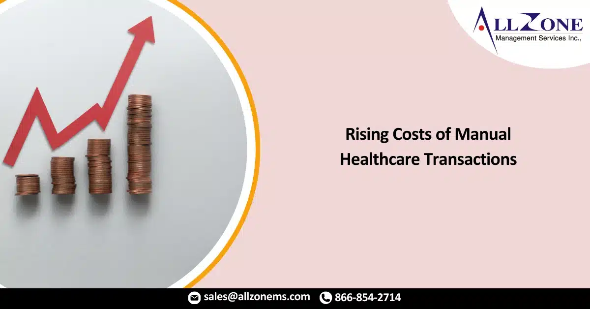 Advancements in Automation Are Cutting Into the Rising Costs of Manual Healthcare Transactions