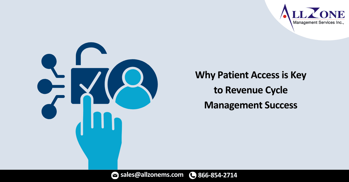 Why Patient Access is Key to Revenue Cycle Management Success