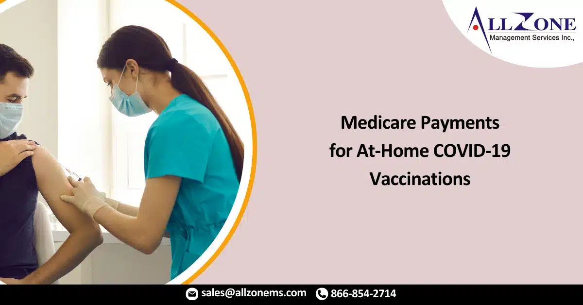 CMS Increases Medicare Payments for At-Home COVID-19 Vaccinations