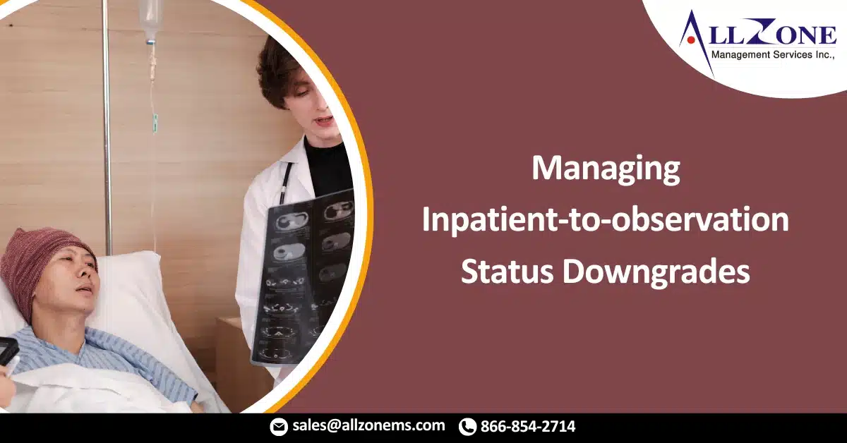 Dos And Don’ts For Managing Inpatient-to-observation Status Downgrades