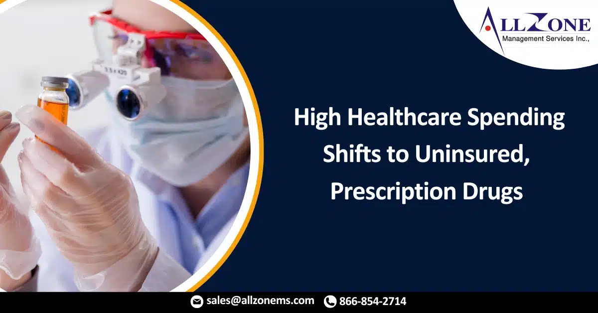 High Healthcare Spending Shifts to Uninsured, Prescription Drugs