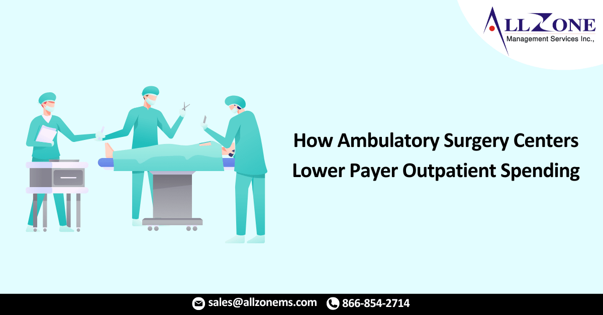 How Ambulatory Surgery Centers Lower Payer Outpatient Spending