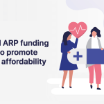 cms-provides-additional-arp-funding-states-promote-insurance-affordability