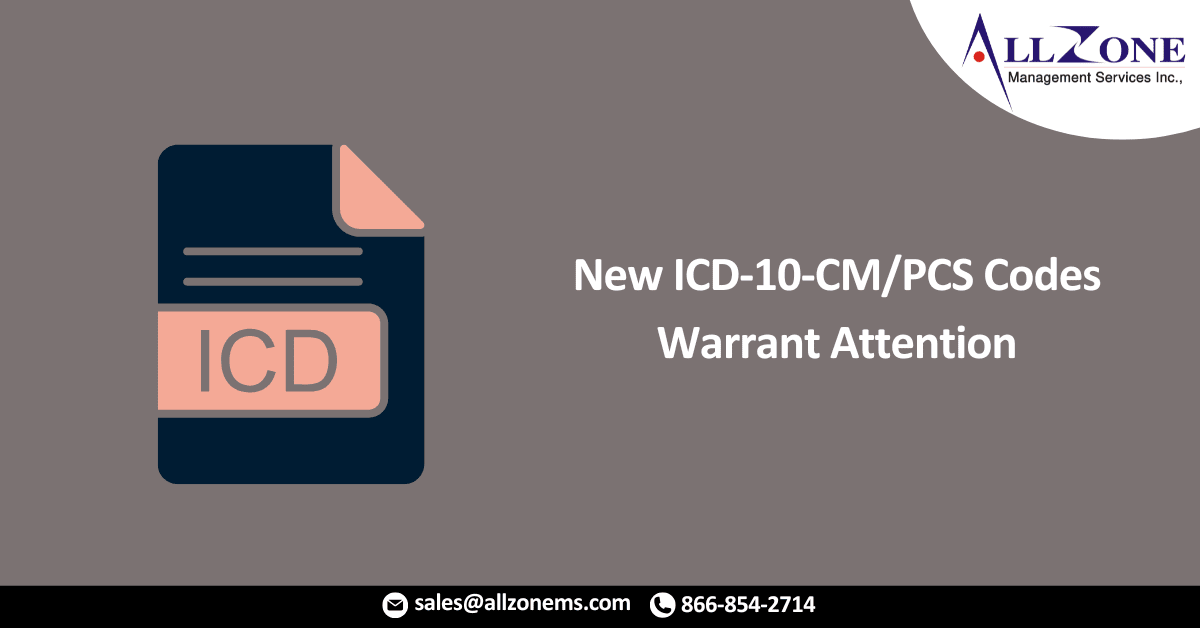 New ICD-10-CM/PCS Codes Warrant Attention
