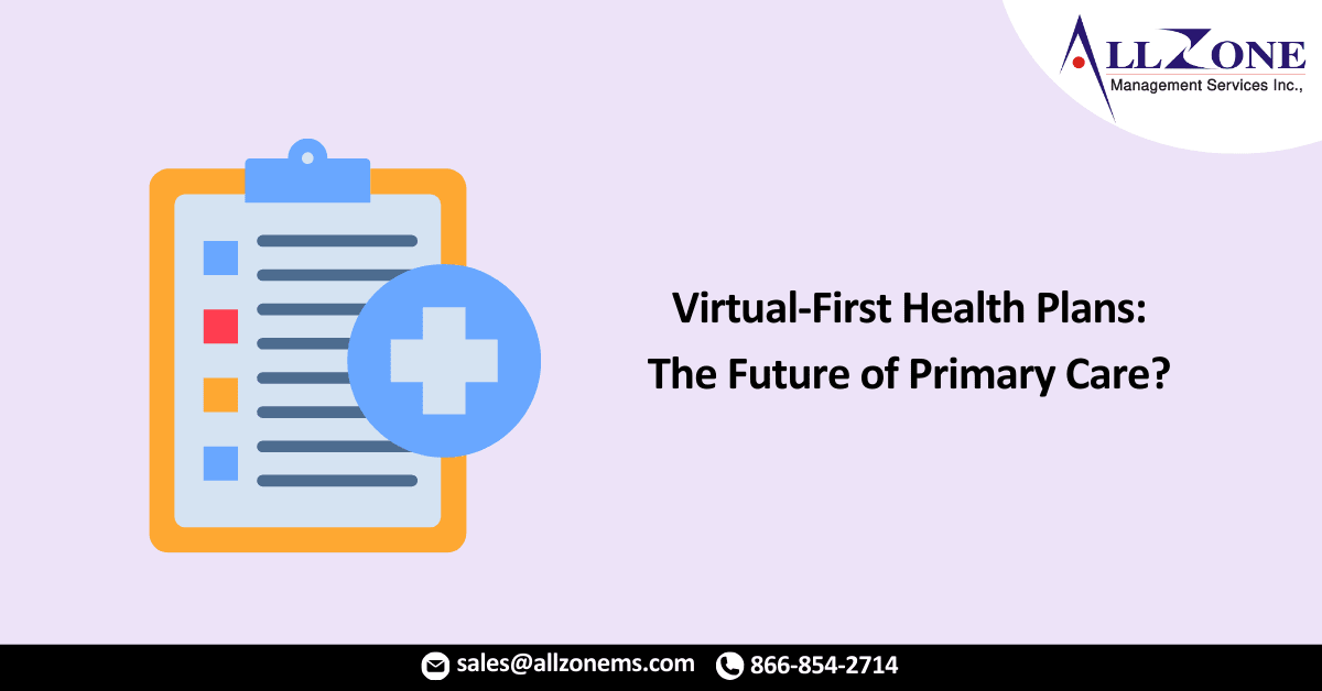 Virtual-First Health Plans: The Future of Primary Care?
