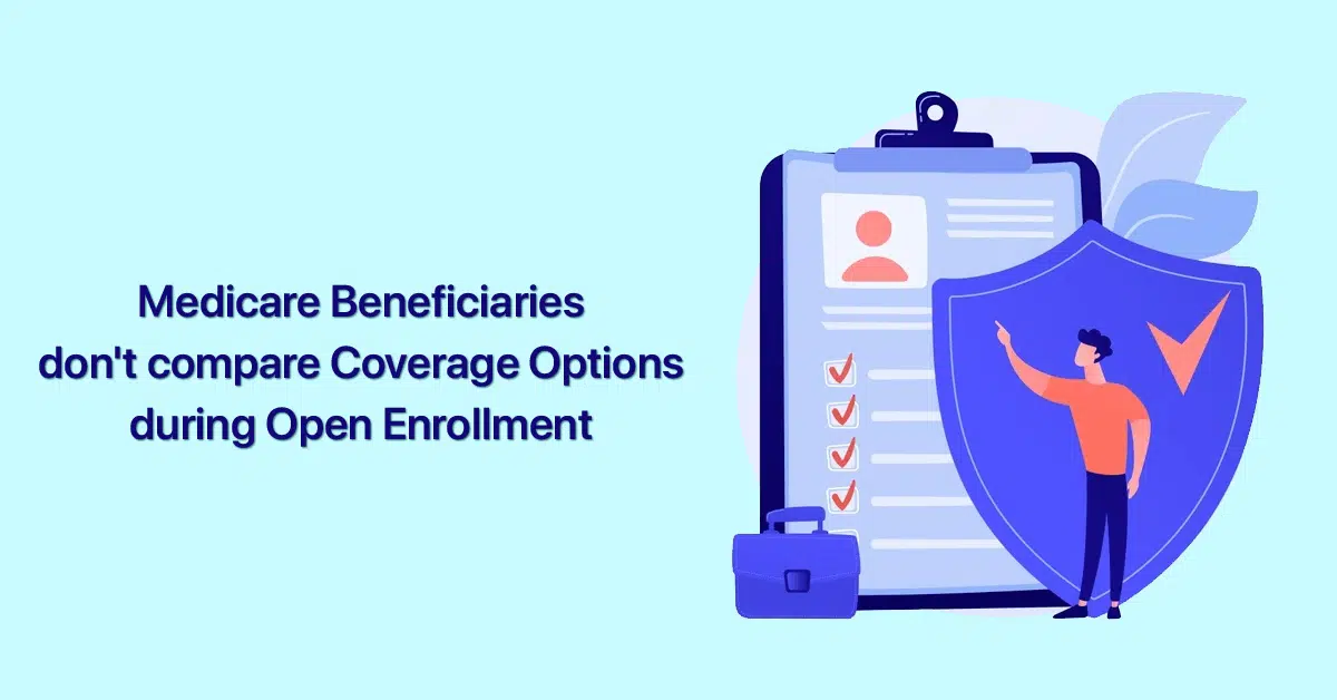 most-medicare-beneficiaries-dont-compare-coverage-options-during-open-enrollment