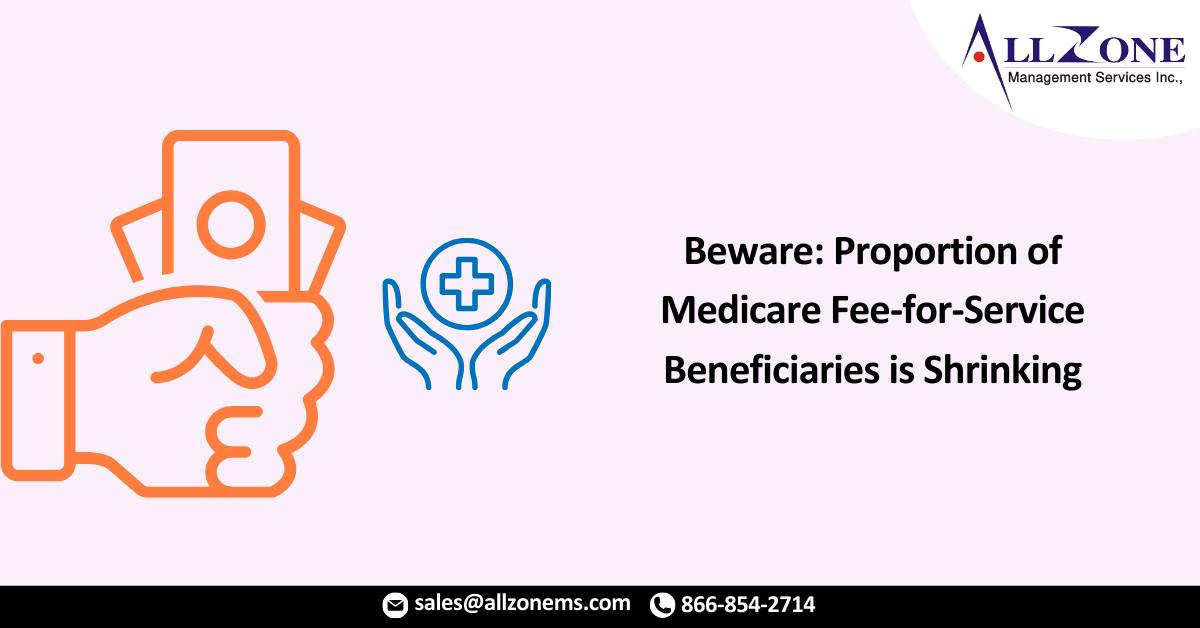 Beware: Proportion of Medicare Fee-for-Service Beneficiaries is Shrinking