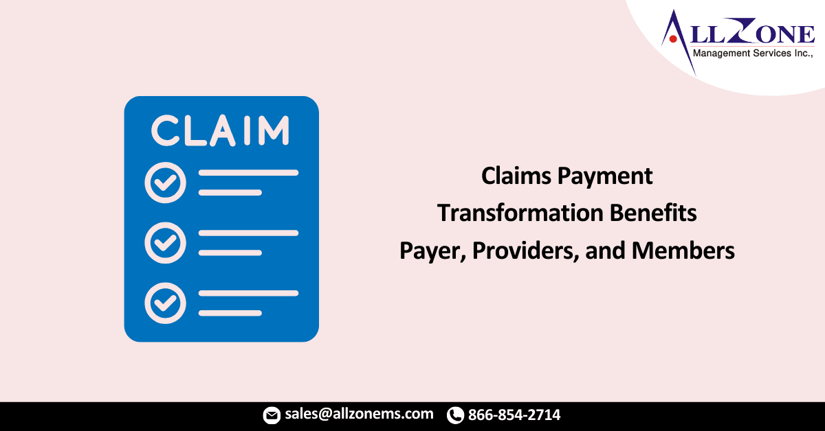 Claims Payment Transformation Benefits Payer, Providers, and Members