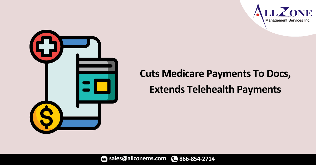 Cms Cuts Medicare Payments To Docs, Extends Telehealth Payments