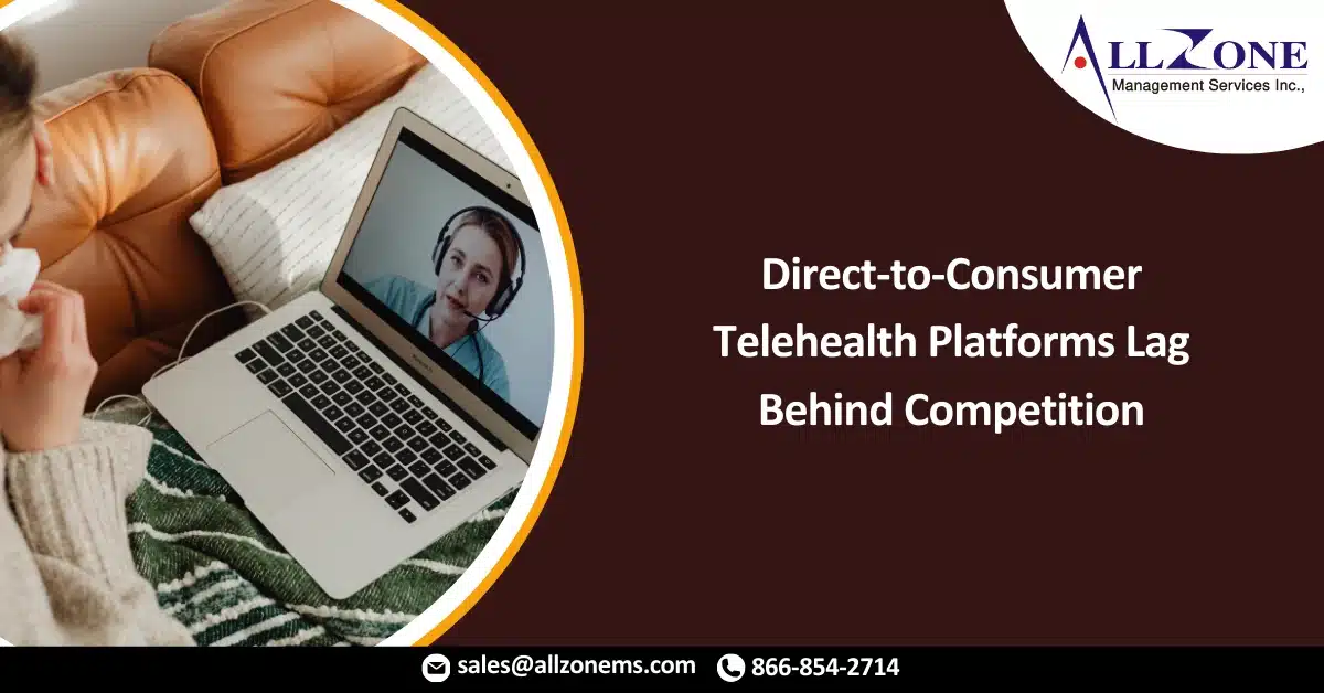 Direct-to-Consumer Telehealth Platforms Lag Behind Competition