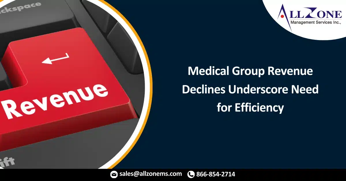 Medical Group Revenue Declines Underscore Need for Efficiency
