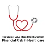 the-state-of-value-based-reimbursement-financial-risk-in-healthcare